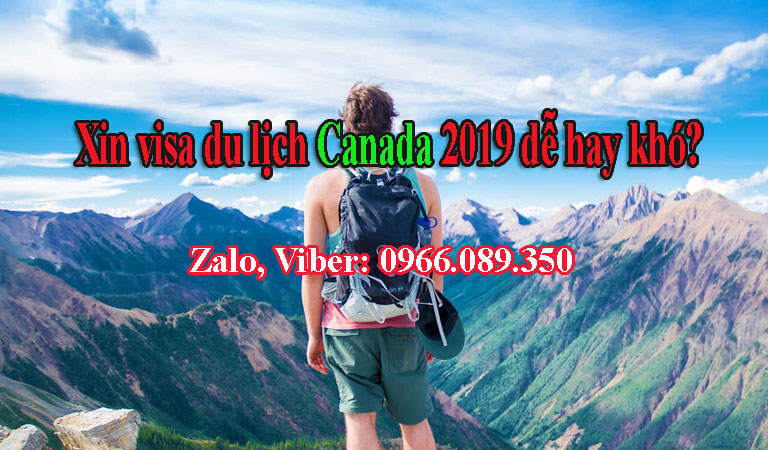 Xin visa du lịch Canada 2019 dễ hay khó?