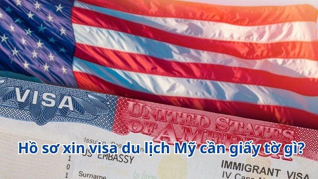 Hồ sơ xin visa du lịch Mỹ