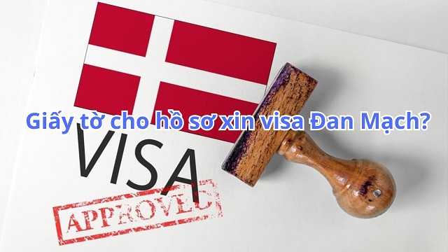 Danh sách giấy tờ cho hồ sơ xin visa du lịch Đan Mạch